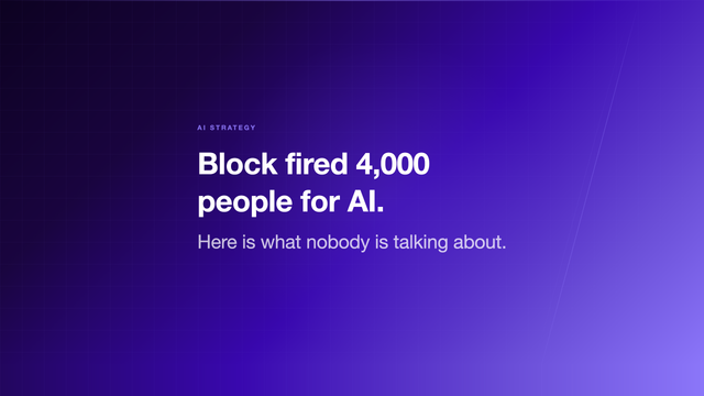 Block Fired 4,000 People for AI: Here Is What Nobody Is Talking About