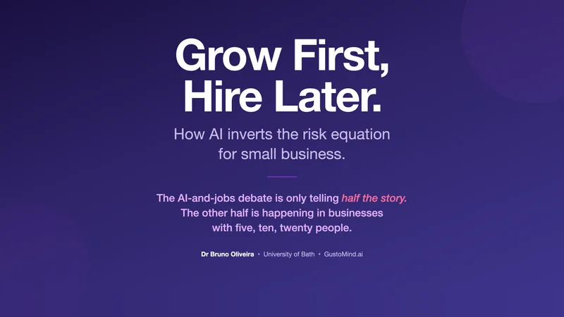 Grow First, Hire Later: How AI Inverts the Risk Equation for Small Business